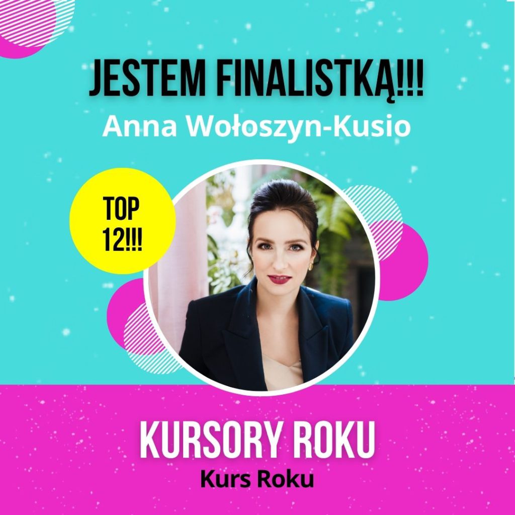 Anna Woloszyn Kusio - Kursy online roku 2023 - poznaj TOP 12 najlepszych propozycji - finalistki KURSORY ROKU!