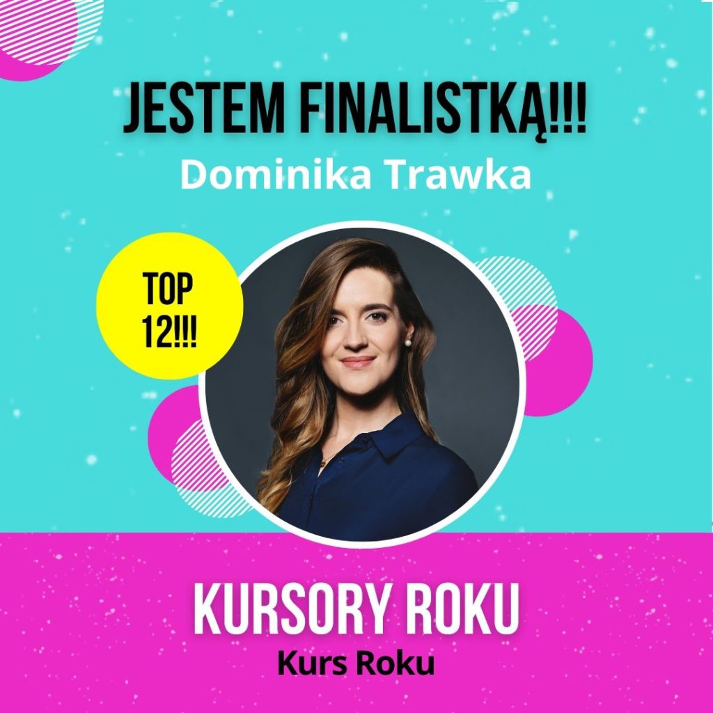 Dominika Trawka - Kursy online roku 2023 - poznaj TOP 12 najlepszych propozycji - finalistki KURSORY ROKU!