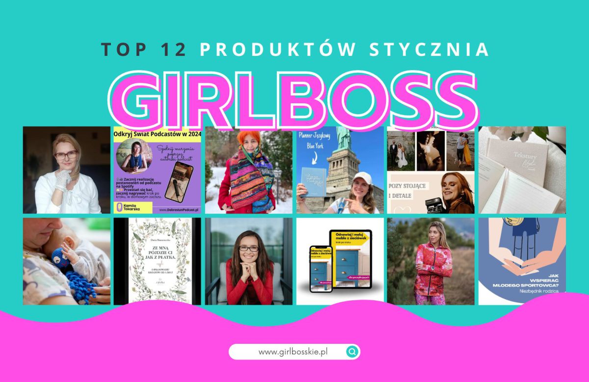 top12 produktow stycznia girlbosskie - TOP12 Produktów Stycznia GirlBosskie!