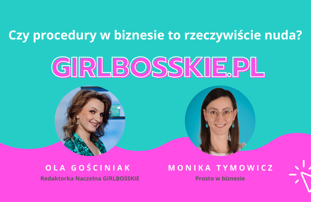 Czy procedury w biznesie to rzeczywiście nuda? – Monika Tymowicz – Podcast #GIRLBOSS112