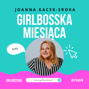Joanna Gacek Sroka - GIRLBOSSKIE miesiąca