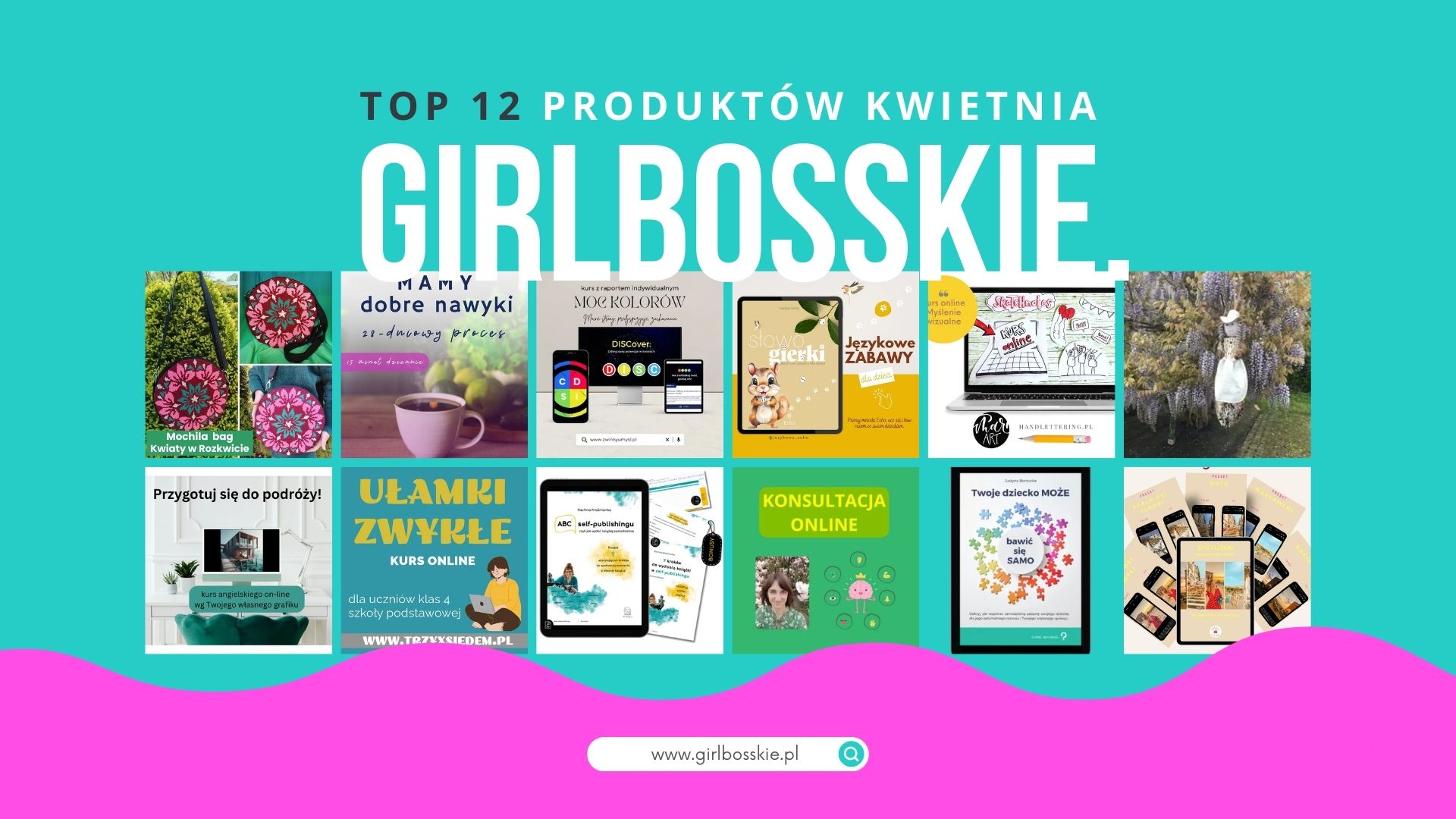 TOP12 Produktów Kwietnia Portalu GIRLBOSSKIE