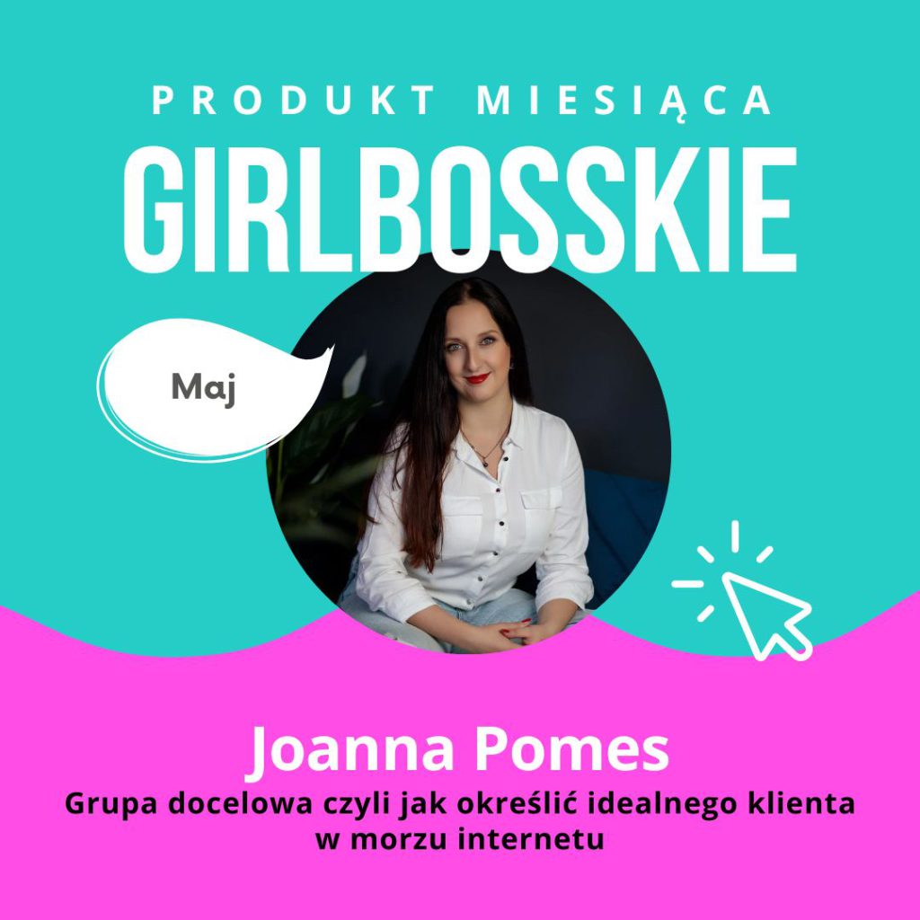Joanna Pomes - TOP12 Produktów Maja Portalu GIRLBOSSKIE