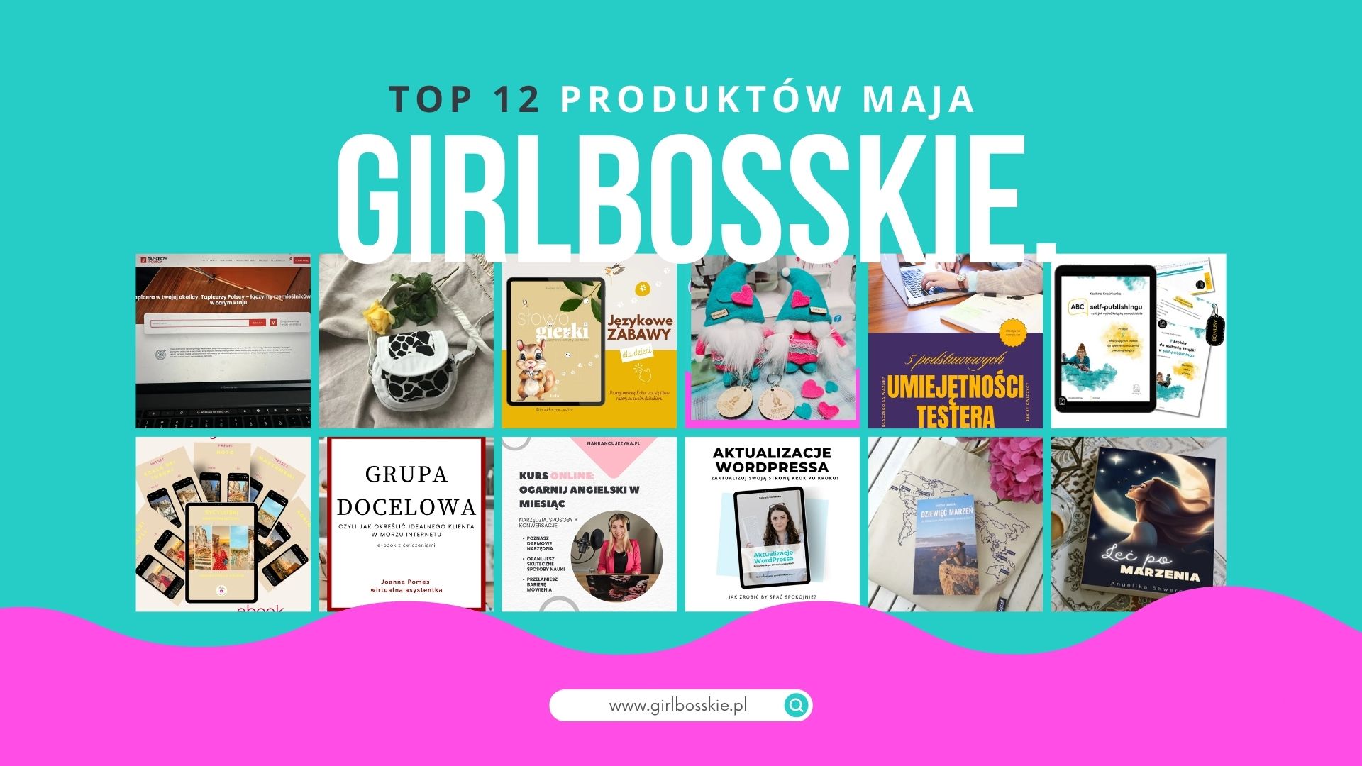 TOP12 Produktów Maja Portalu GIRLBOSSKIE