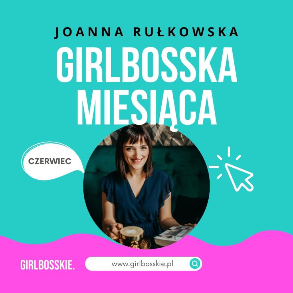 girlbossKA miesiaca joanna rulkowska - GIRLBOSSKIE miesiąca