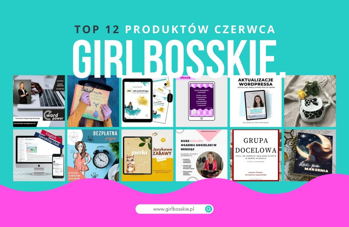 TOP12 Produktow Czerwca 2024 - TOP12 Produktów Czerwca Portalu GIRLBOSSKIE
