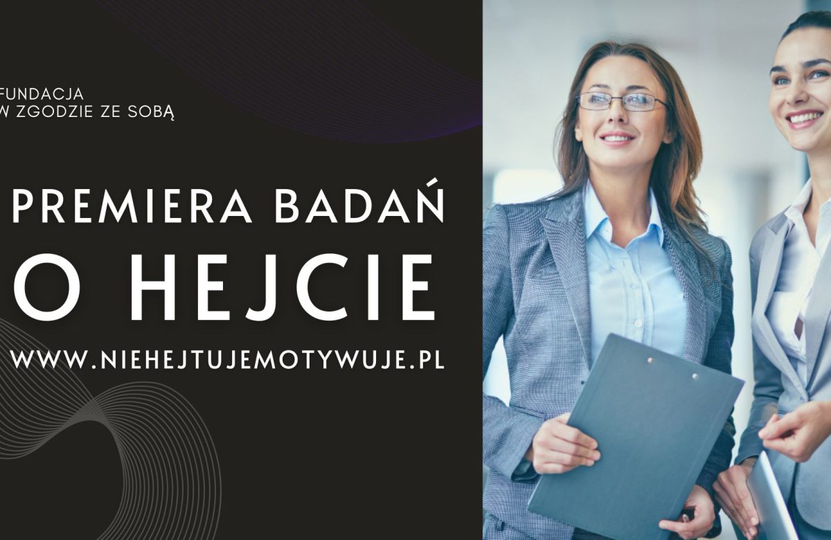 Fundacja “W zgodzie ze sobą” i Instytut Badawczy Maison & Partners zaprezentują unikalne badania na temat hejtu