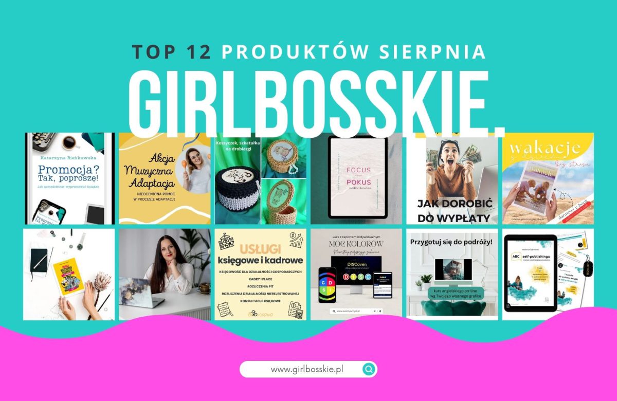 TOP12 Produktów Sierpnia Portalu GIRLBOSSKIE