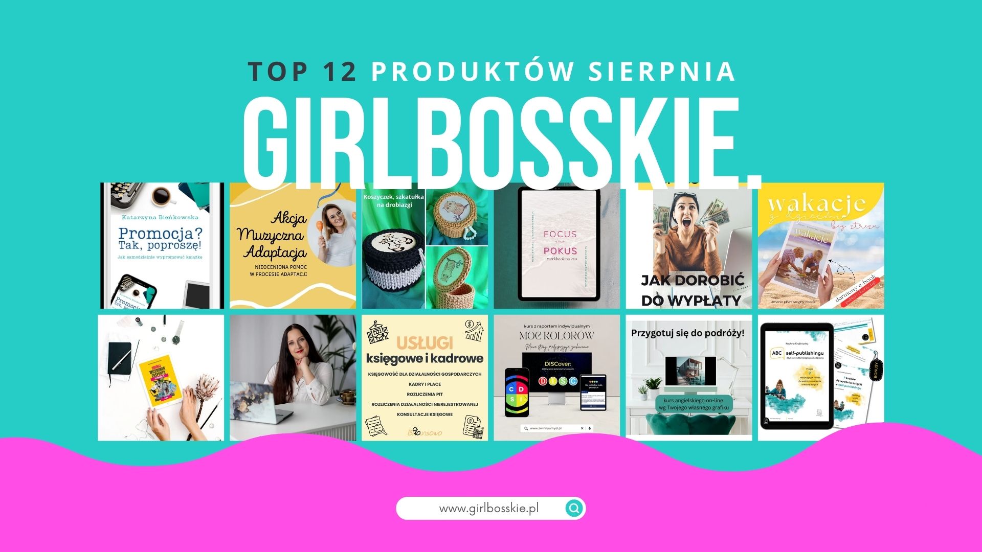 TOP12 Produktów Sierpnia Portalu GIRLBOSSKIE