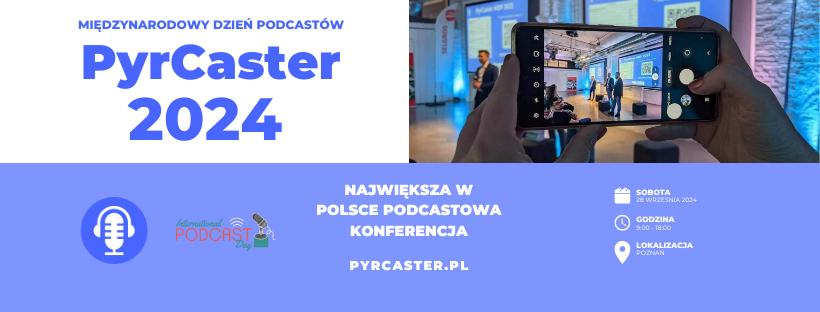 Pyrcaster 2024! Wydarzenie dla podcasterów w Poznaniu!