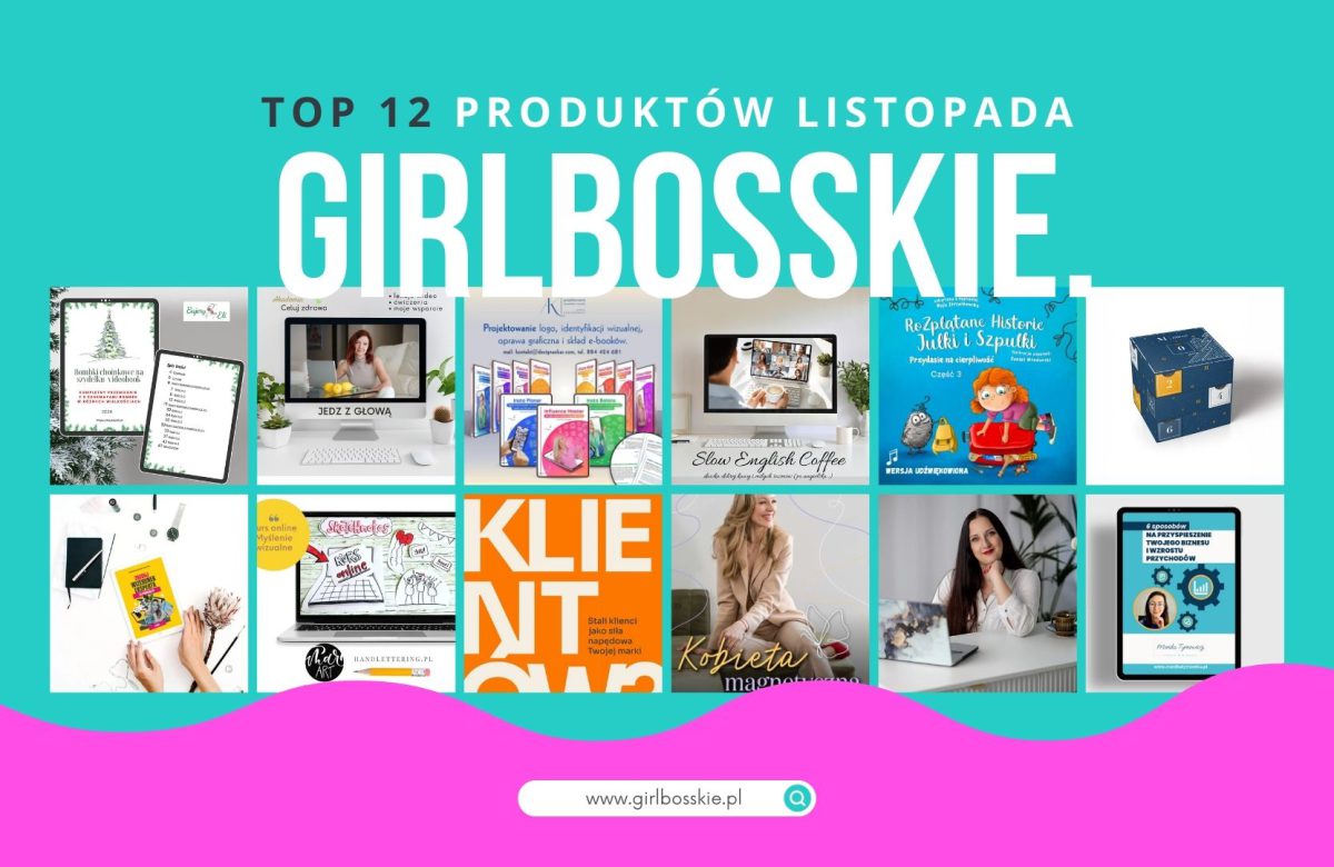 TOP12 Produktów Listopada Portalu GIRLBOSSKIE