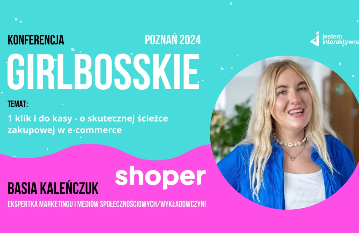 Basia Kaleńczuk - Shoper - Skuteczna ścieżka zakupowa w e-commerce. Konferencja Girlbosskie 12.2024