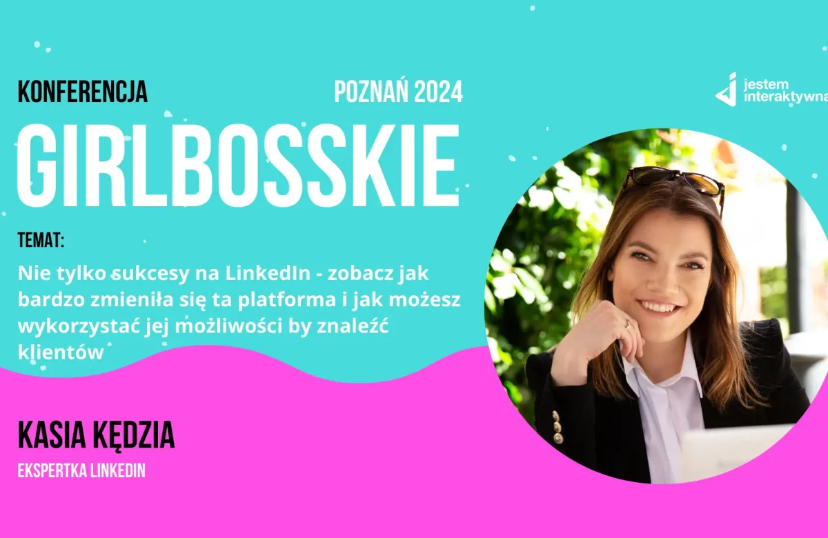 Kasia Kędzia, Nie tylko sukcesy na LinkedIn - Konferencja Girlbosskie 12.2024