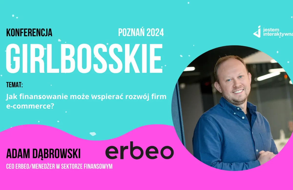 Adam Dąbrowski- Erbeo - Jak finansowanie może wesprzeć rozwój biznesu. Konferencja Girlbosskie 12.2024