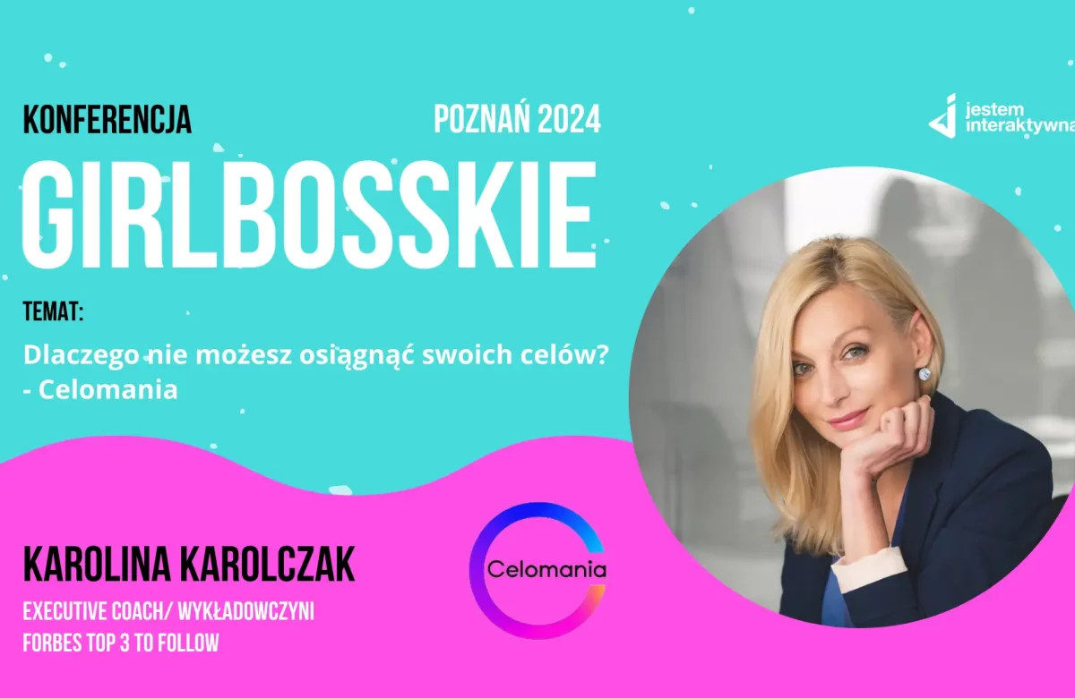 Karolina Karolczak - Dlaczego nie możesz osiągnąć swoich celów? Konferencja Girlbosskie 12.2024