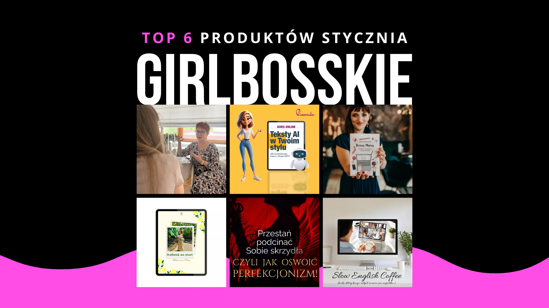 TOP6 Produktów Stycznia Portalu GIRLBOSSKIE