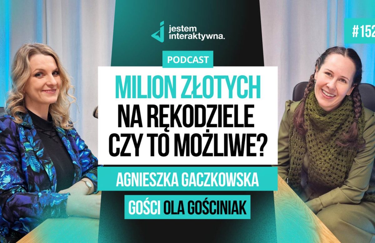 Milion na rękodziele – czy to w ogóle możliwe? - Agnieszka Gaczkowska Oplotki – Podcast Ola Gościniak #152