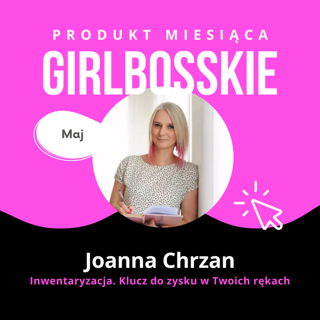 Joanna Chrzan - TOP6 Produktów Maja Portalu GIRLBOSSKIE