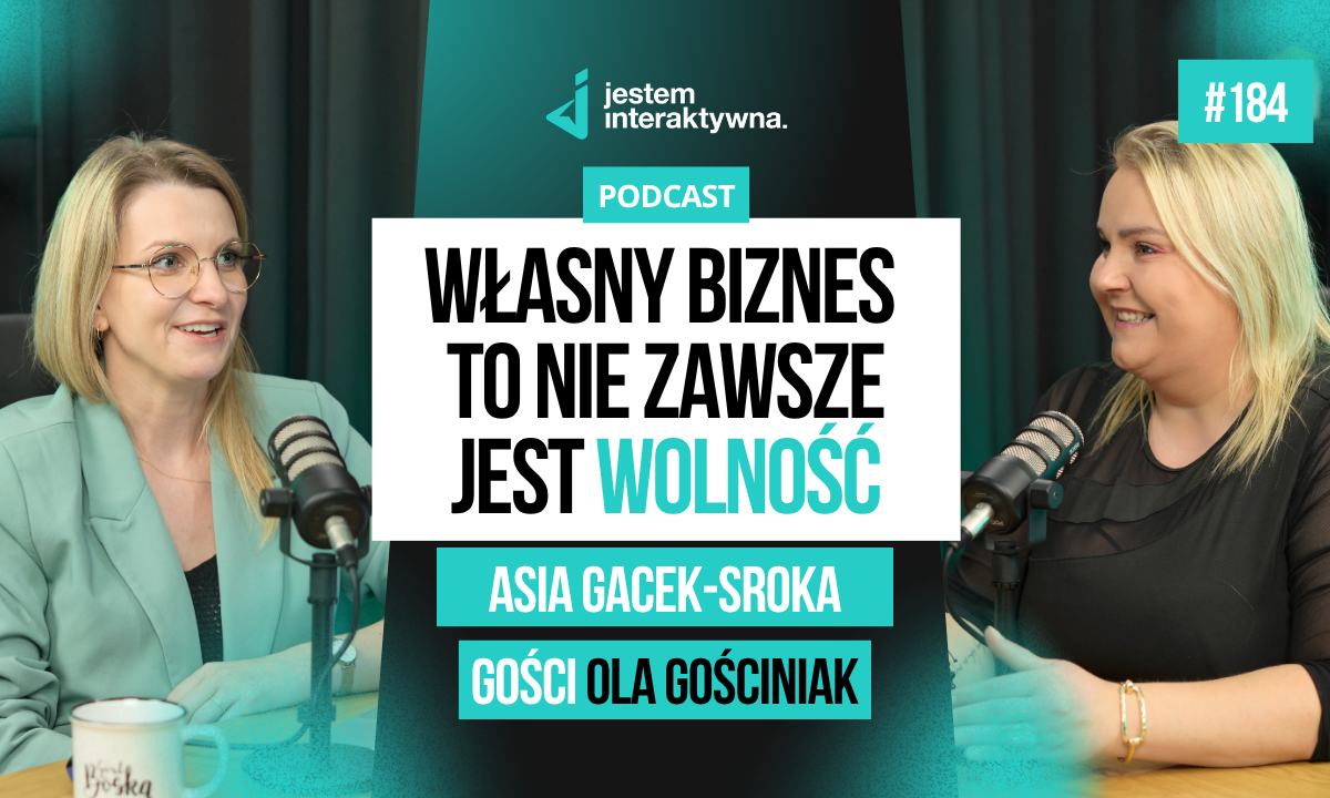 wlasny biznes to nie wolnosc - Własny biznes to nie wolność – to odpowiedzialność, której nie każdy chce - Asia Gacek-Sroka