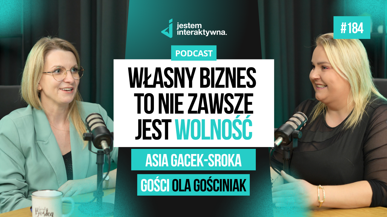 Własny biznes to nie wolność – to odpowiedzialność, której nie każdy chce – Asia Gacek-Sroka