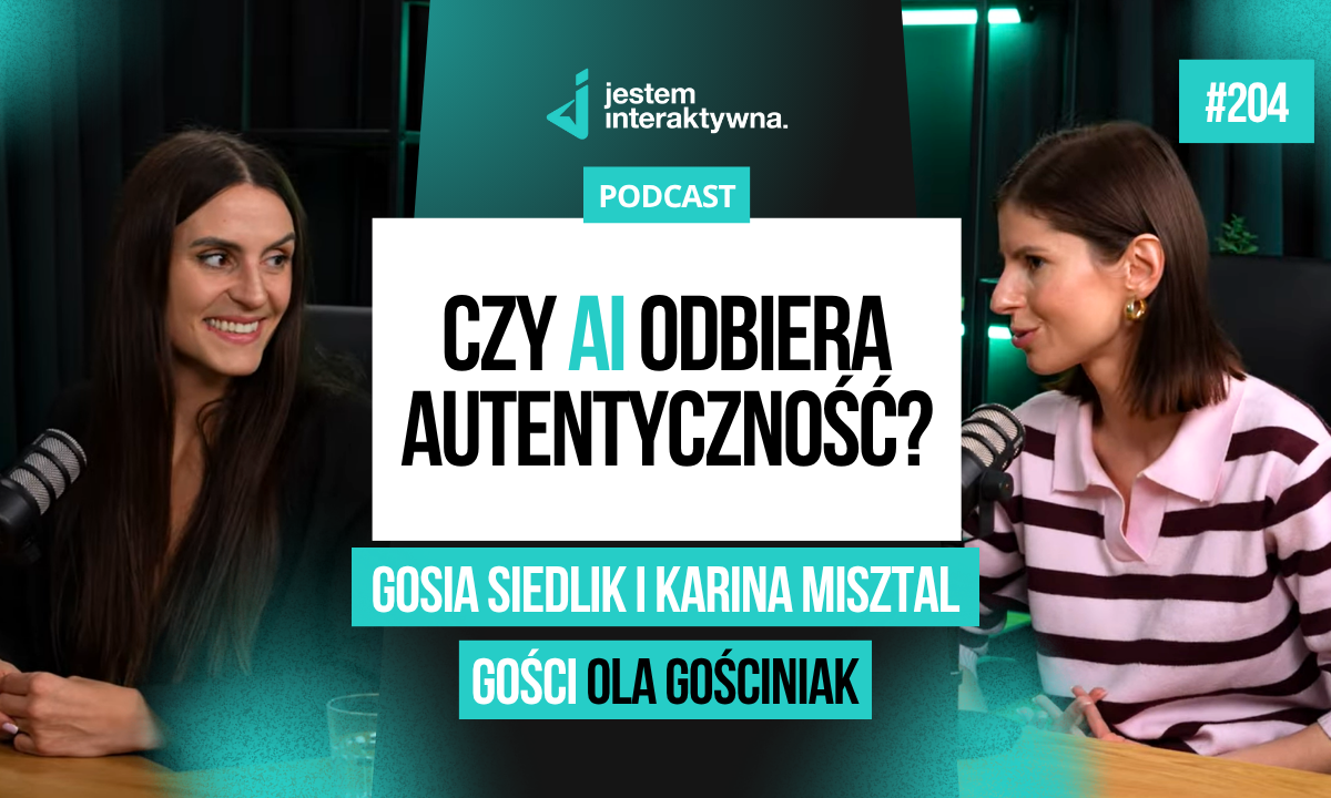 Czy AI odbiera nam autentyczność? Gosia Siedlik i Karina Misztal i Ola Gościniak