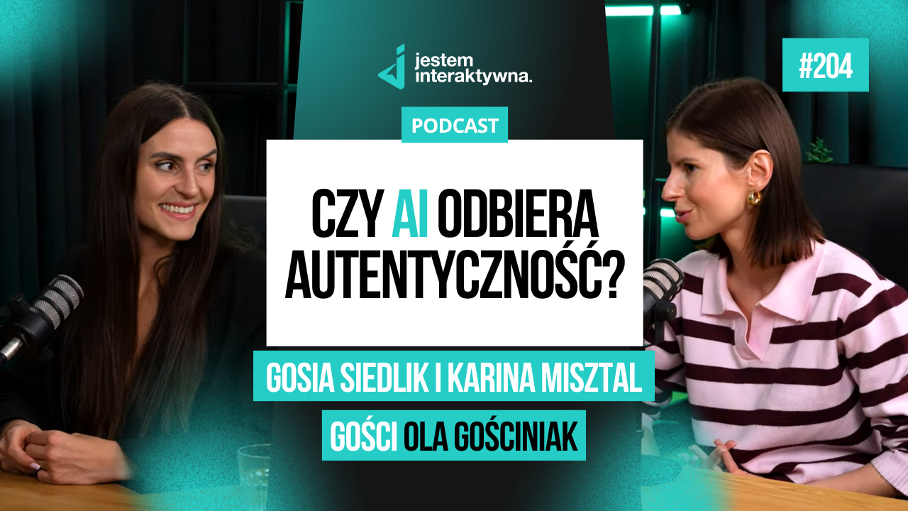 Czy AI odbiera nam autentyczność? Gosia Siedlik i Karina Misztal i Ola Gościniak