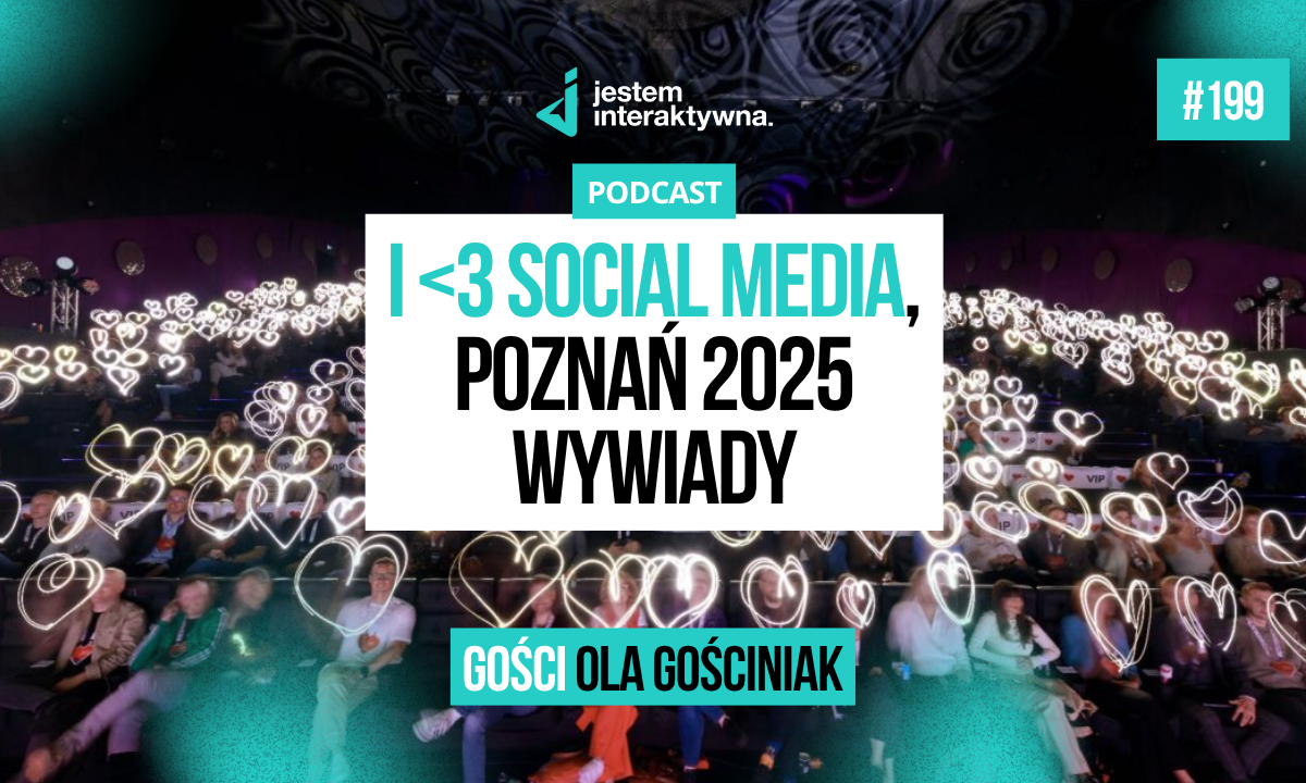 i love social media i love marketing - I love Social Media & I love Marketing Poznań 2025 - wywiady z prelegentami i relacja z wydarzenia