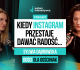 Kiedy Instagram przestaje  dawać radość… – Sylwia Dąbrowska i Ola Gościniak