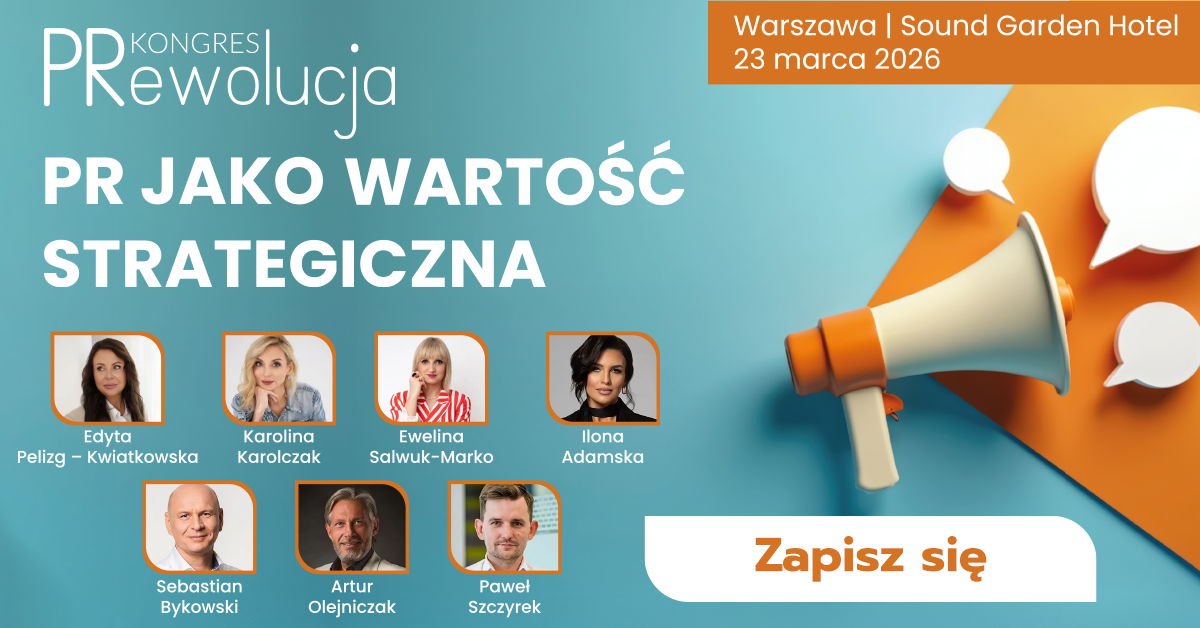 Kongres PRewolucja 2026 – PR jako wartość strategiczna i komunikacja, która napędza biznes