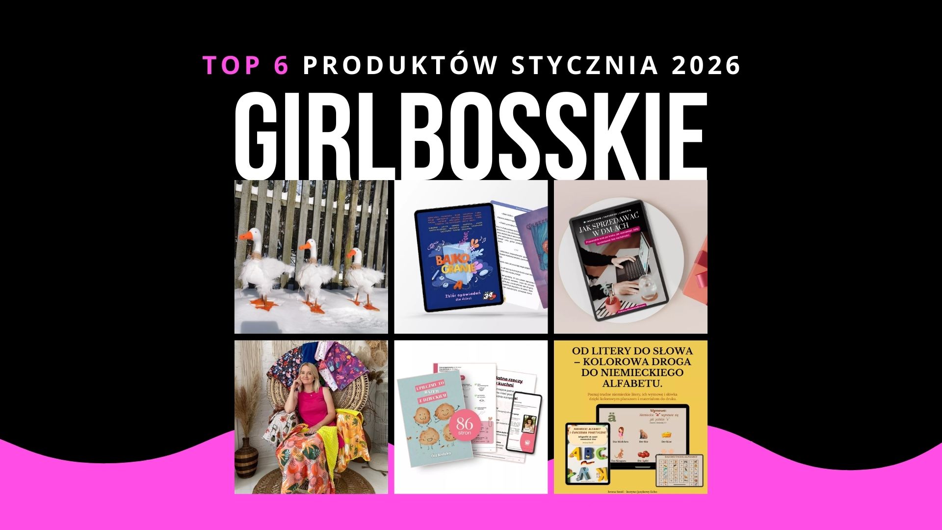 TOP6 Produktów Stycznia 2026 Portalu GIRLBOSSKIE
