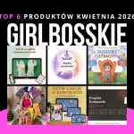 TOP6 Produktów Kwietnia 2026 Portalu GIRLBOSSKIE
