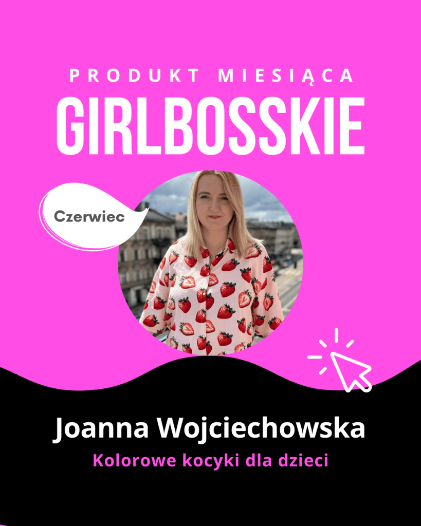 Joanna Wojciechowska - TOP6 Produktów Czerwca 2026 Portalu GIRLBOSSKIE