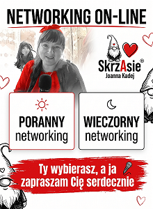 NETWORKING WSPIERAJĄCY w paczce girlbosskie z Joanną Kadej SkrzAsie®
