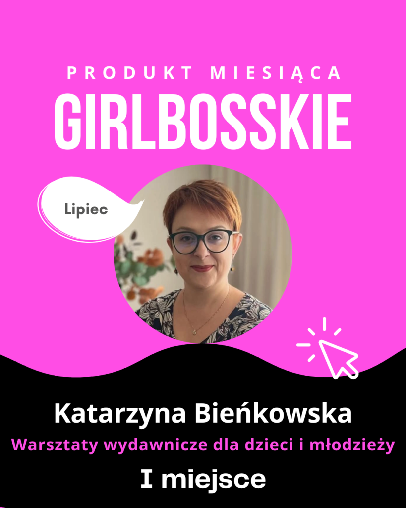 Katarzyna Bienkowska - TOP6 Produktów Lipca 2026 Portalu GIRLBOSSKIE
