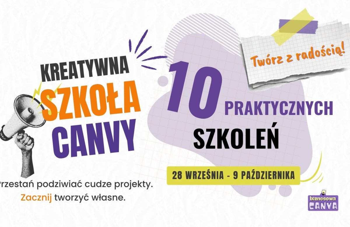 Kreatywna Szkoła Canvy: 10 dni praktycznej nauki projektowania, AI i nowych możliwości Canvy