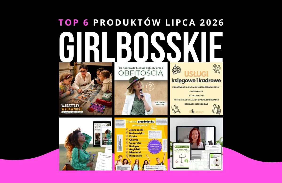 TOP6 Produktów Lipca 2026 Portalu GIRLBOSSKIE