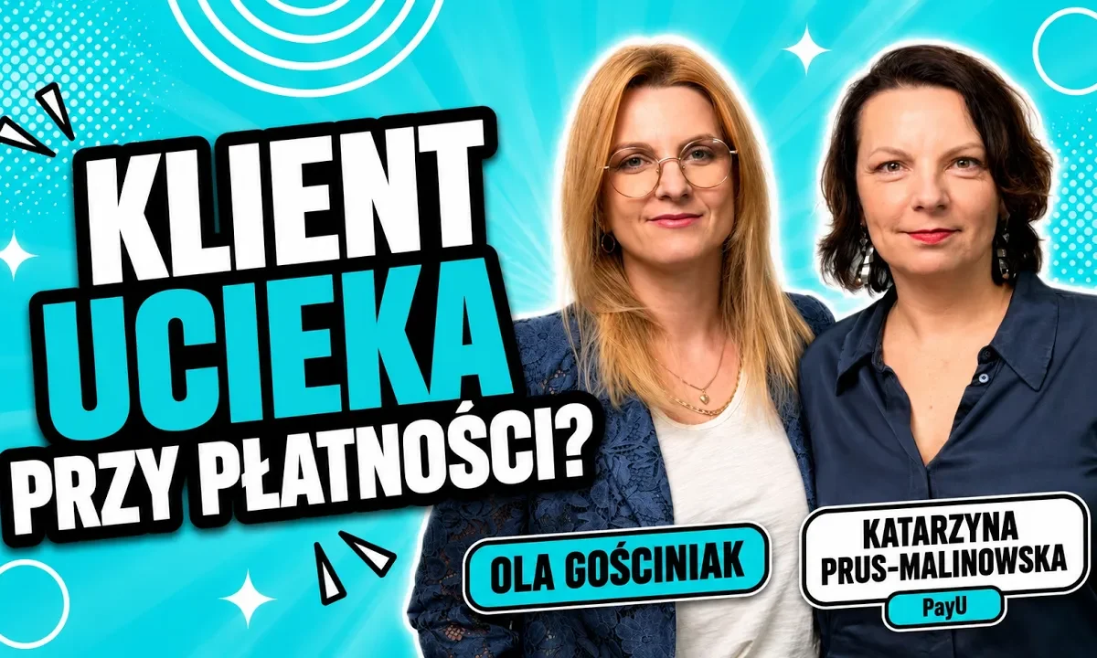 Dlaczego klient porzuca koszyk, choć był już gotowy kupić? Rozmowa z Katarzyną Prus-Malinowską z PayU